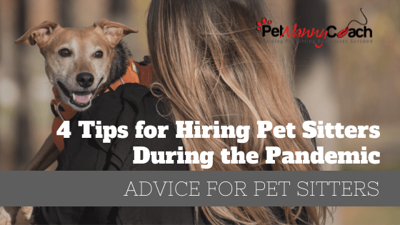 4 Tips for Hiring Pet Sitters During the Pandemic