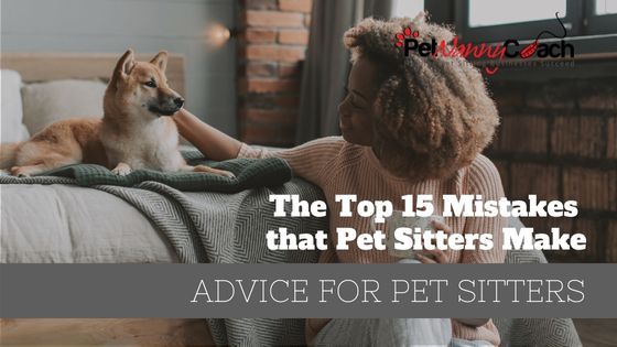 The Top 15 Mistakes that Pet Sitters Make