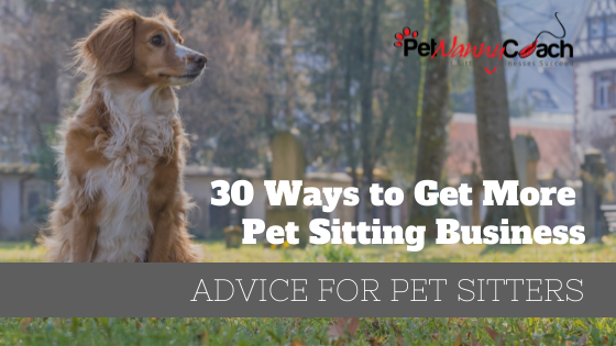 30 Ways to Get More Pet Sitting Business