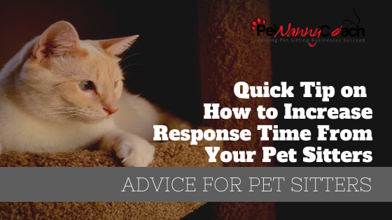 TITLE - Quick Tip on How to Increase Response Time From Your Pet Sitters